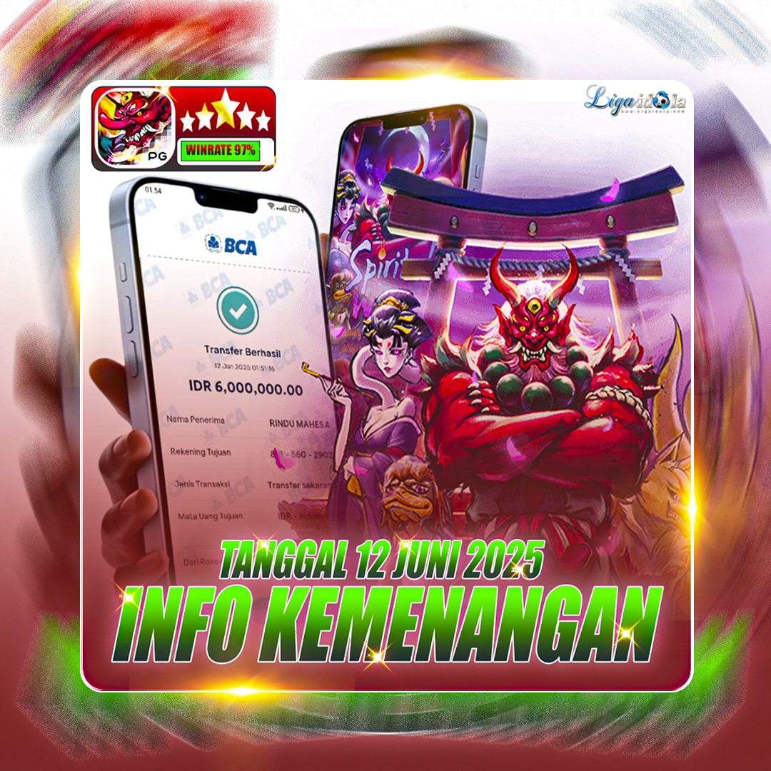 BUKTI KEMENANGAN LIGA IDOLA TANGGAL 12 JUNI 2025