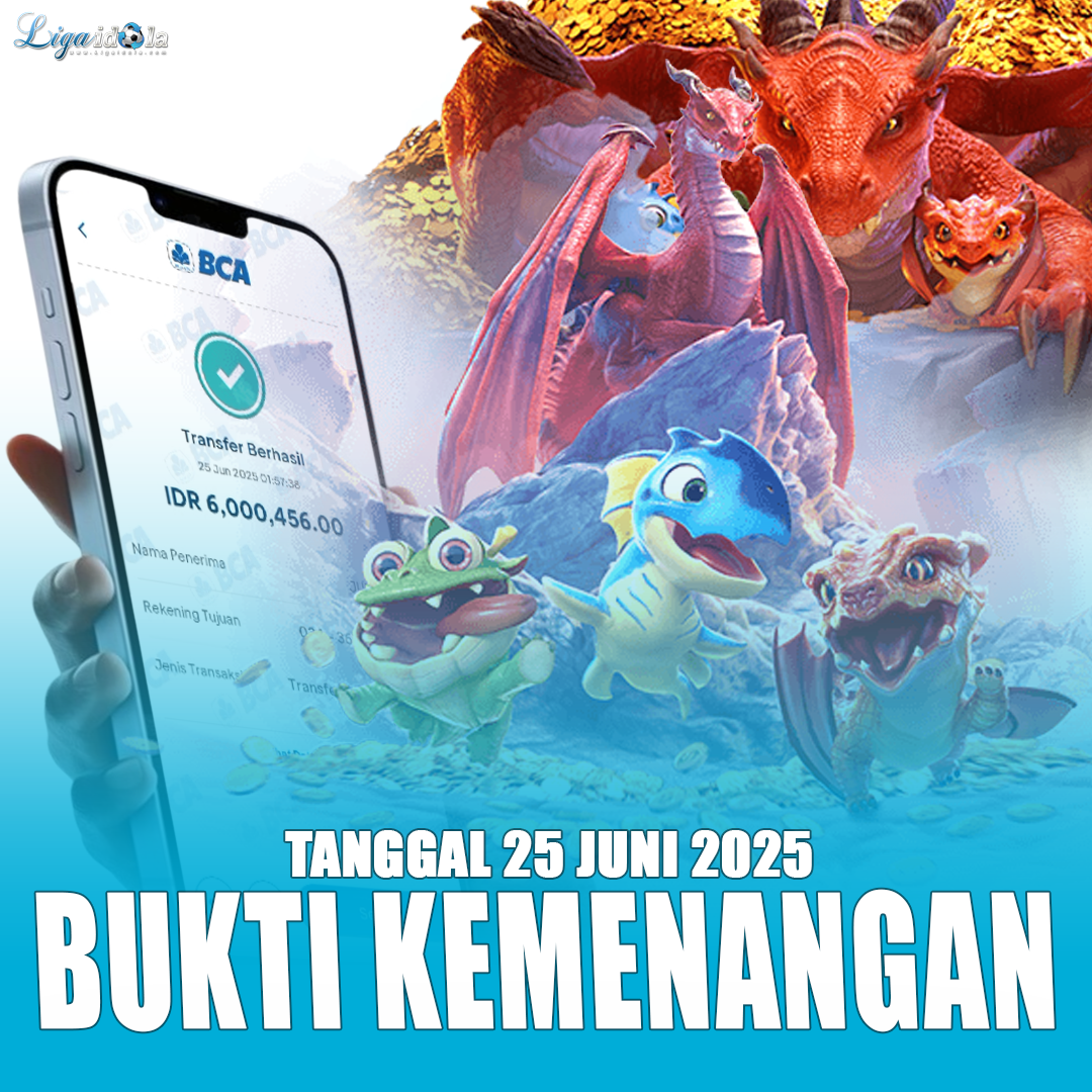 BUKTI KEMENANGAN LIGA IDOLA TANGGAL 25 JUNI 2025