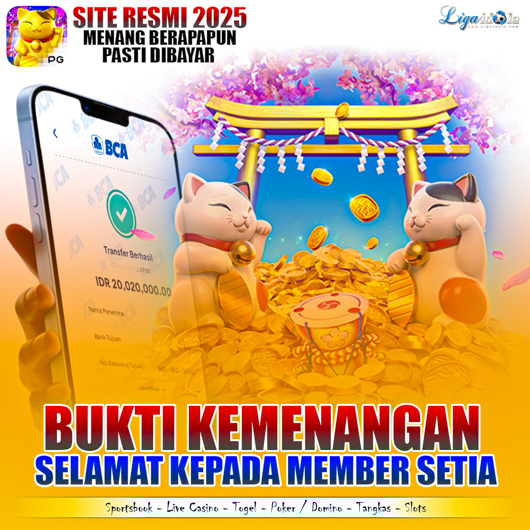 BUKTI KEMENANGAN LIGA IDOLA TANGGAL 06 JULI 2025