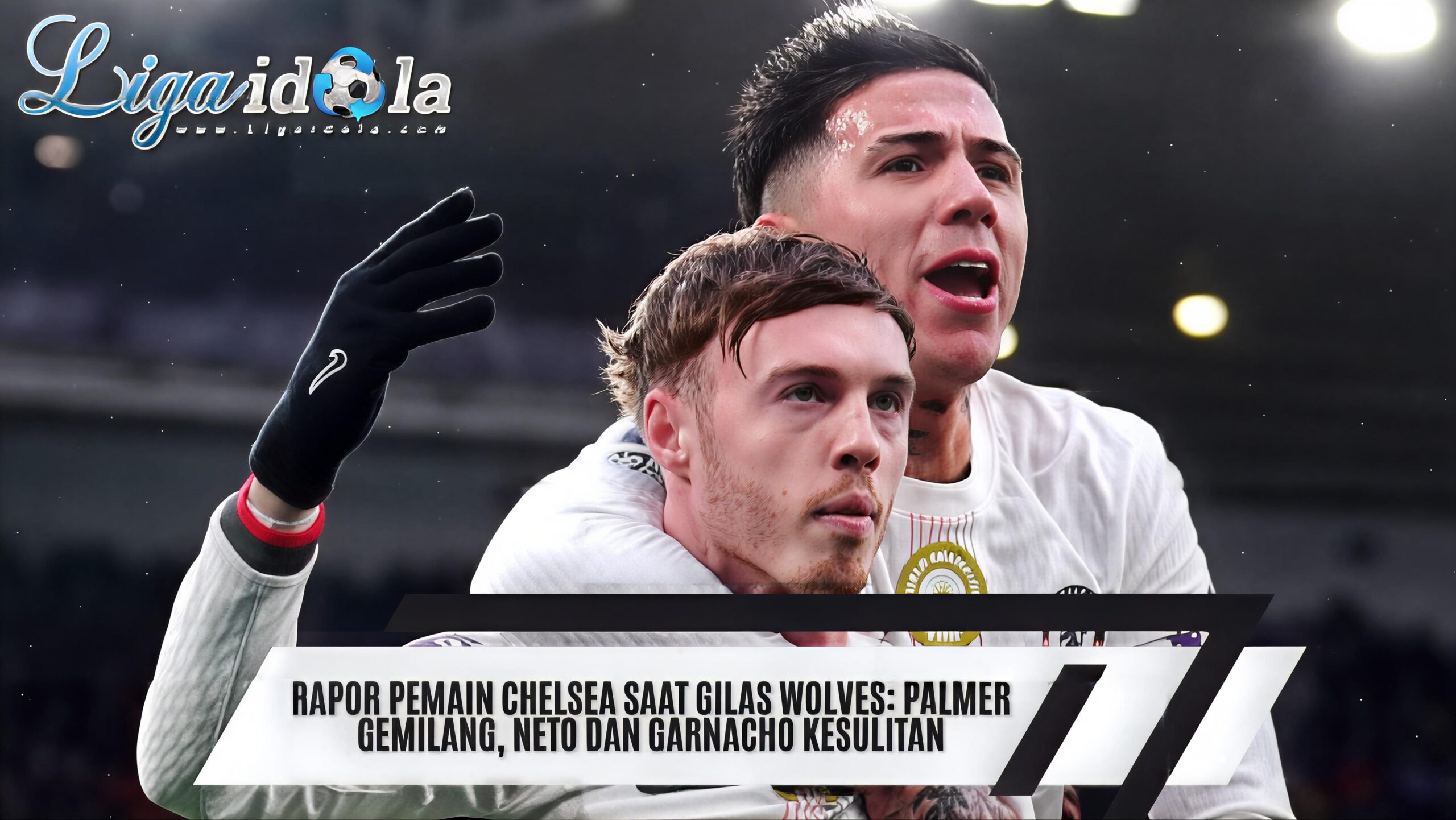 Rapor Pemain Chelsea saat Gilas Wolves: Palmer Gemilang, Neto dan Garnacho Kesulitan